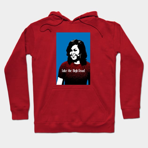 Michelle Obama Take the High Road Hoodie by candhdesigns